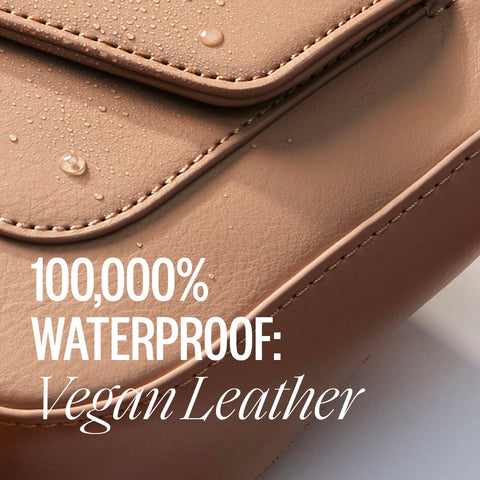 100,000% Waterproof: Vegan Leather