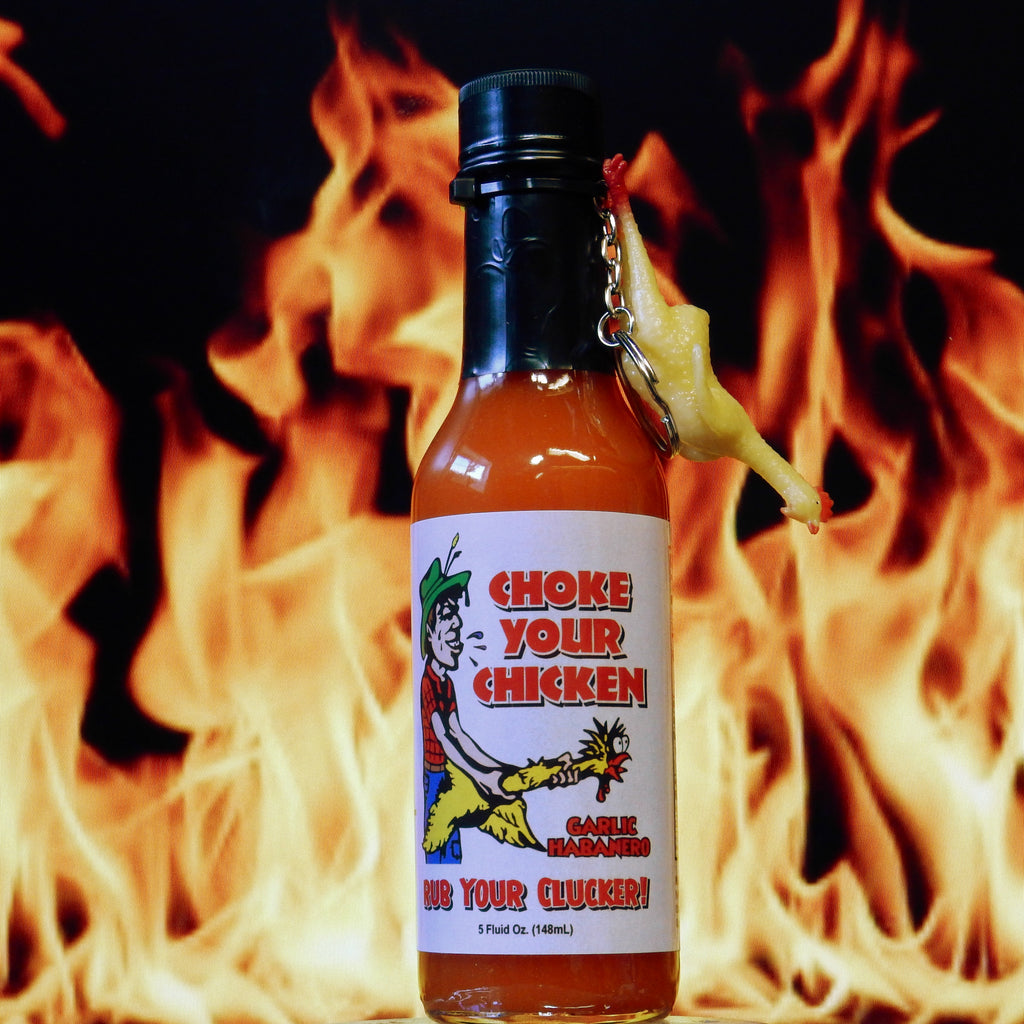 Choke Your Chicken Garlic Habanero Hot Sauce With Chicken Keychain The Flaming Hoop Chilies 2326