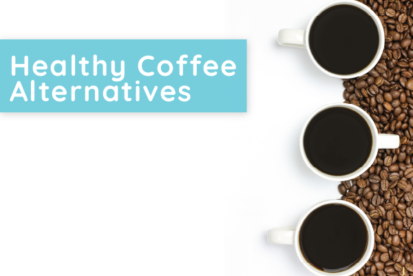 Healthy Coffee Alternatives