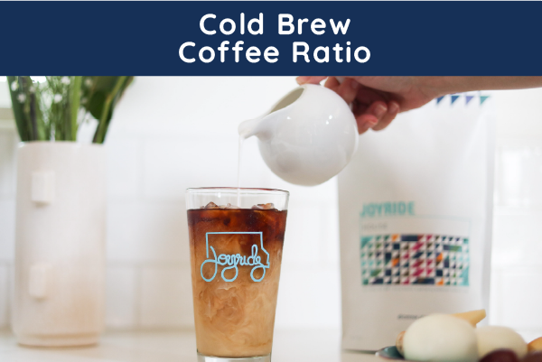 Cold Brew Coffee Ratio