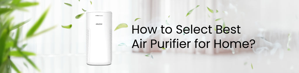 How to Select Best Air Purifier for Home?