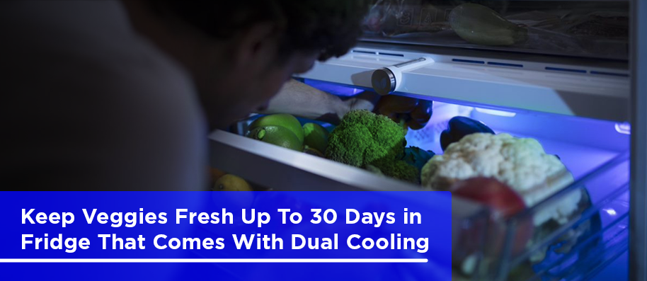 Keep Veggies Fresh Up To 30 Days in Fridge That Comes With Dual Cooling