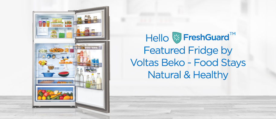 Fresh Guard™ Featured Fridge by Voltas Beko - Food Stays Natural & Healthy
