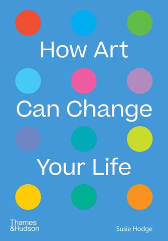 How Art Can Save Your Life book cover