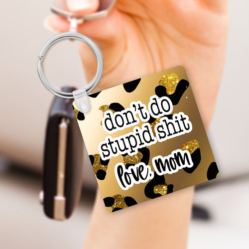 Don't Do Stupid Shit- Personalized Keychain - Funny Keychain
