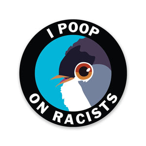 "I Poop On Racists" Vinyl Sticker - Myti