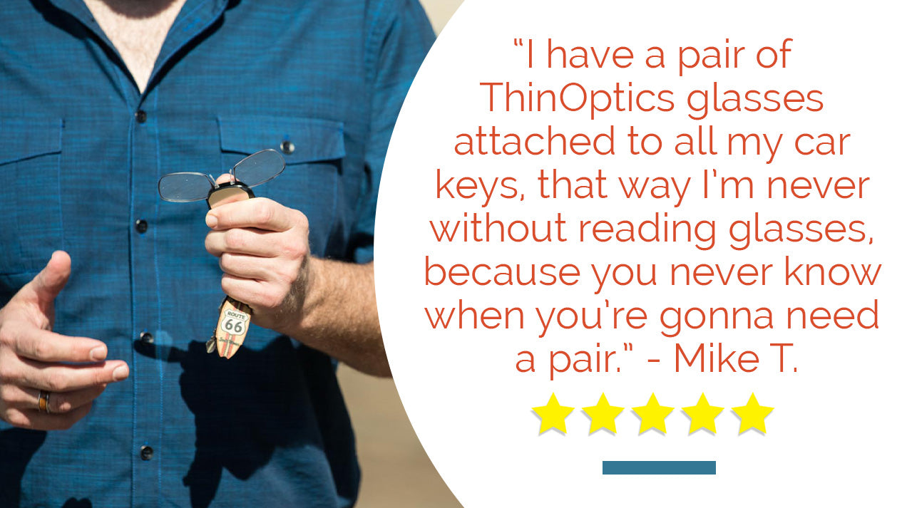 Man holding Keychain Case with Readers. Customer Review:"“I have a pair of  ThinOptics glasses  attached to all my car  keys, that way I’m never  without reading glasses,  because you never know  when you’re gonna need  a pair.” - Mike T.