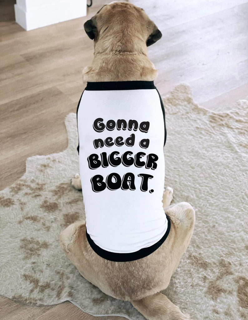 Gonna Need a Bigger Boat Dog T-Shirt Black and White Dog Raglan