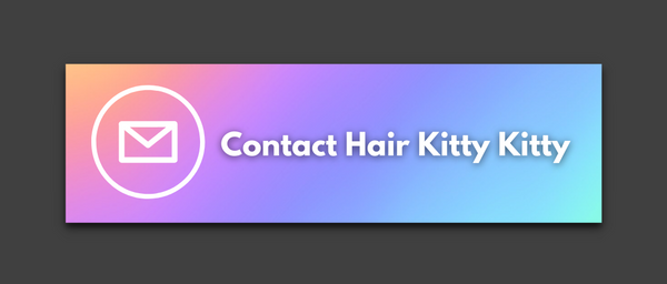 Click HERE to contact Hair Kitty Kitty customer service