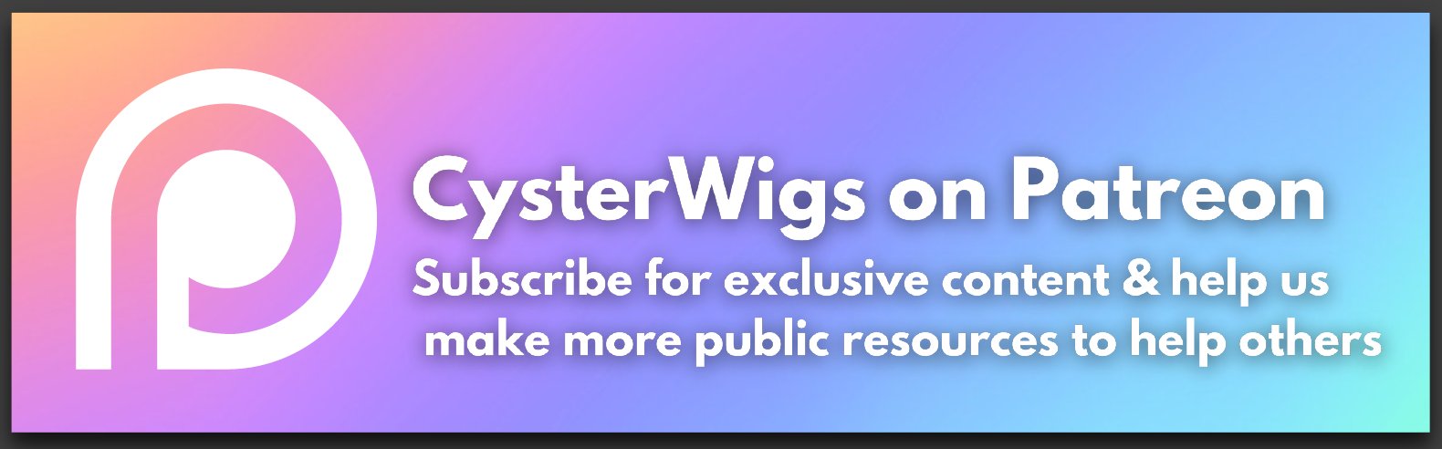 Click HERE to help CysterWigs continue to make more helpful content