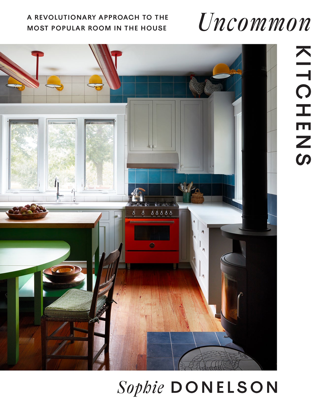 Uncommon Kitchens by Sophie Donelson