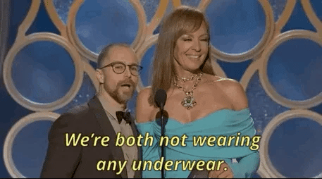 we're not wearing any underwear gif