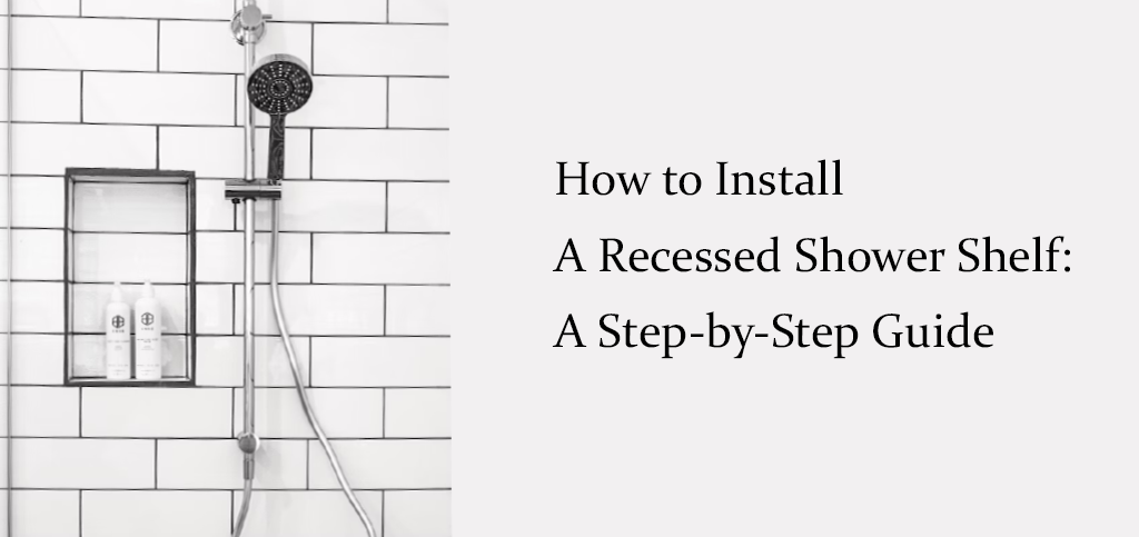 https://cdn.shopify.com/s/files/1/0579/4807/8277/files/How_to_Install_a_Recessed_Shower_Shell_A_Step-by-Step_Guide_1024x1024.png?v=1682590906