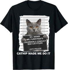 Catnip Made Me Do It Funny Cat T-Shirt
