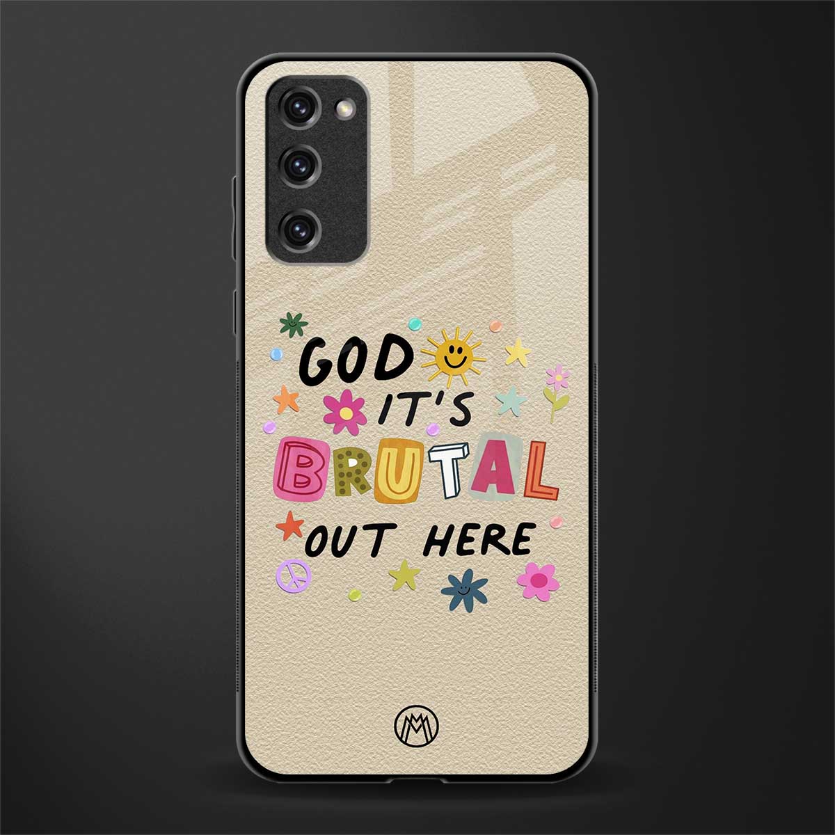 It's Brutal Out Here Phone Case for Samsung Galaxy S20 FE | Glass Case