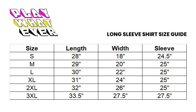PlayWhatever Long Sleeve Shirt Size Chart