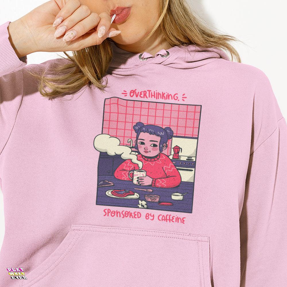 Overthinking Sponsored By Caffeine Cute Hoodie – PlayWhatever