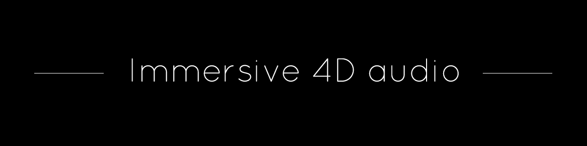 Immersive 4D audio