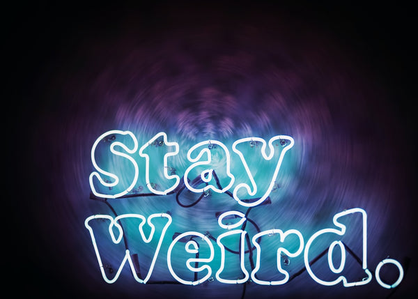 Stay Weird Blue Neon Sign