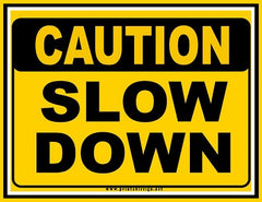 Caution Slow Down