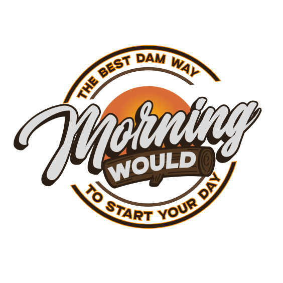 'Morning Would logo with the slogan 'The Best Dam Way to Start Your Day' around a sunrise backdrop.'