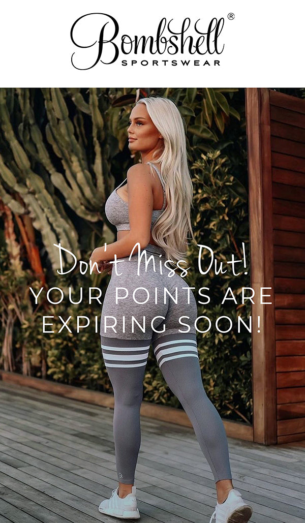 Your points at Bombshell Sportswear are about to expire! - Bombshell  Sportswear