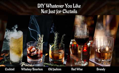 Different Drinks to smoke: Cocktail, Whiskey/Bourbon, Old Fashioned, Wine, Brandy