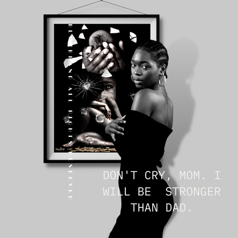 DON'T CRY, MOM. I WILL BE STRONGER THAN DAD is a powerful testament to the resilience of African-American families in the face of gun violence. Through powerfully evocative imagery, this product provides a glimpse into the strength and fortitude required of those shielding their children from gun violence.  THIS ARTWORK IS A BLU3BRAND, LLC  COPYRIGHTED EXCLUSIVE, DO NOT DUPLICATE IT WITHOUT PERMISSION.