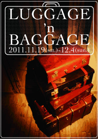 「LUGGAGE'n BAGGAGE」のお知らせ