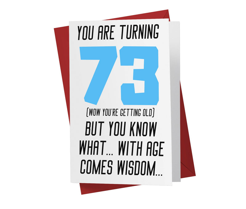 With Age Come Wisdom And - Women | 73rd Birthday Card - Kartoprint