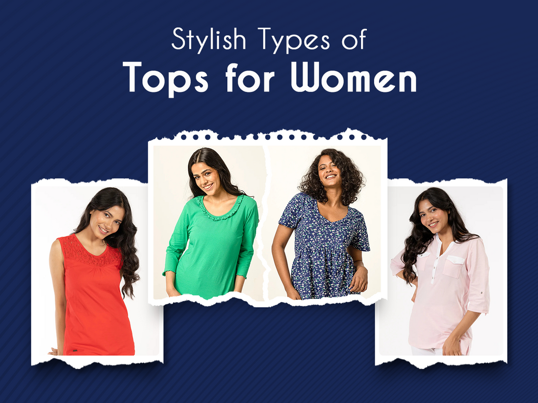 10 Stylish Types of Tops for Women – Harbour 9
