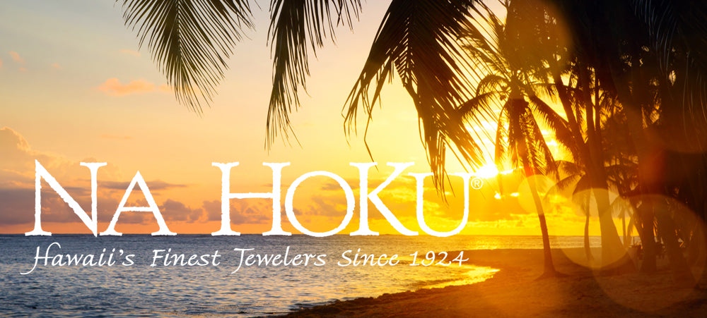 Na Hoku, Hawaii's Finest Jewelers since 1924