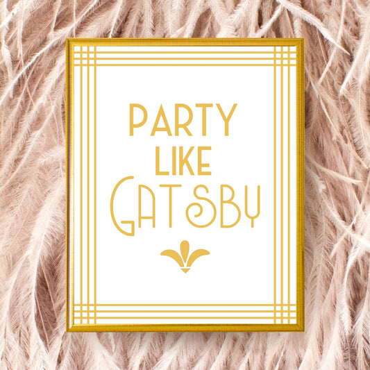Party Like Gatsby Printable Party Sign For Great Gatsby or Roaring 2 –  Rebecca Rix Designs