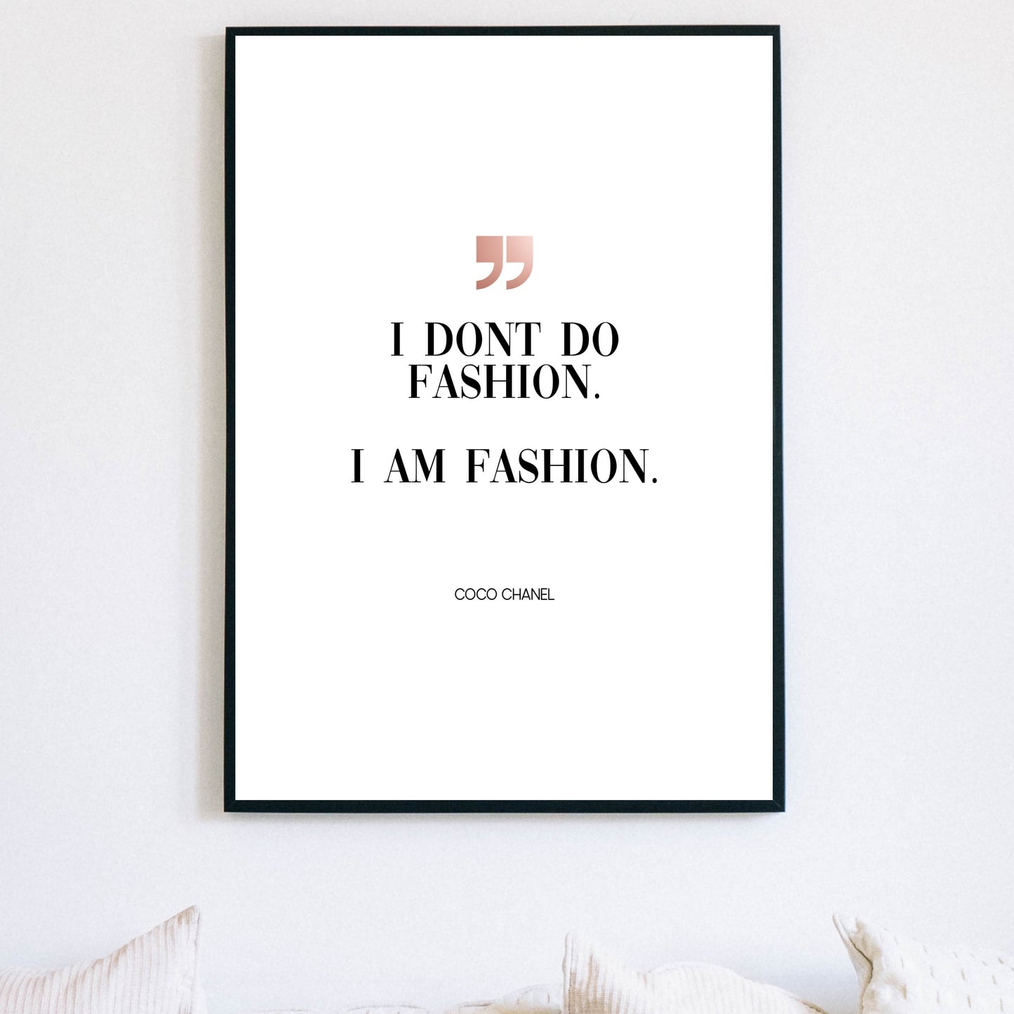"I Don't Do Fashion I Am Fashion," Famous Quote by Coco Chanel With Rose Gold Accent, Printable Art