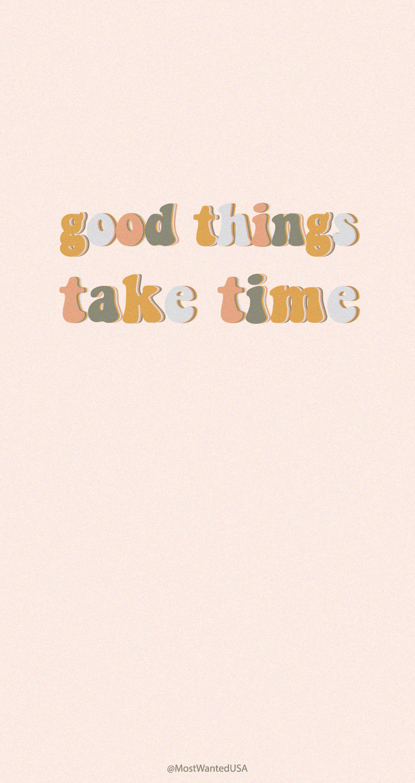 good things take time wallpaper most wanted usa