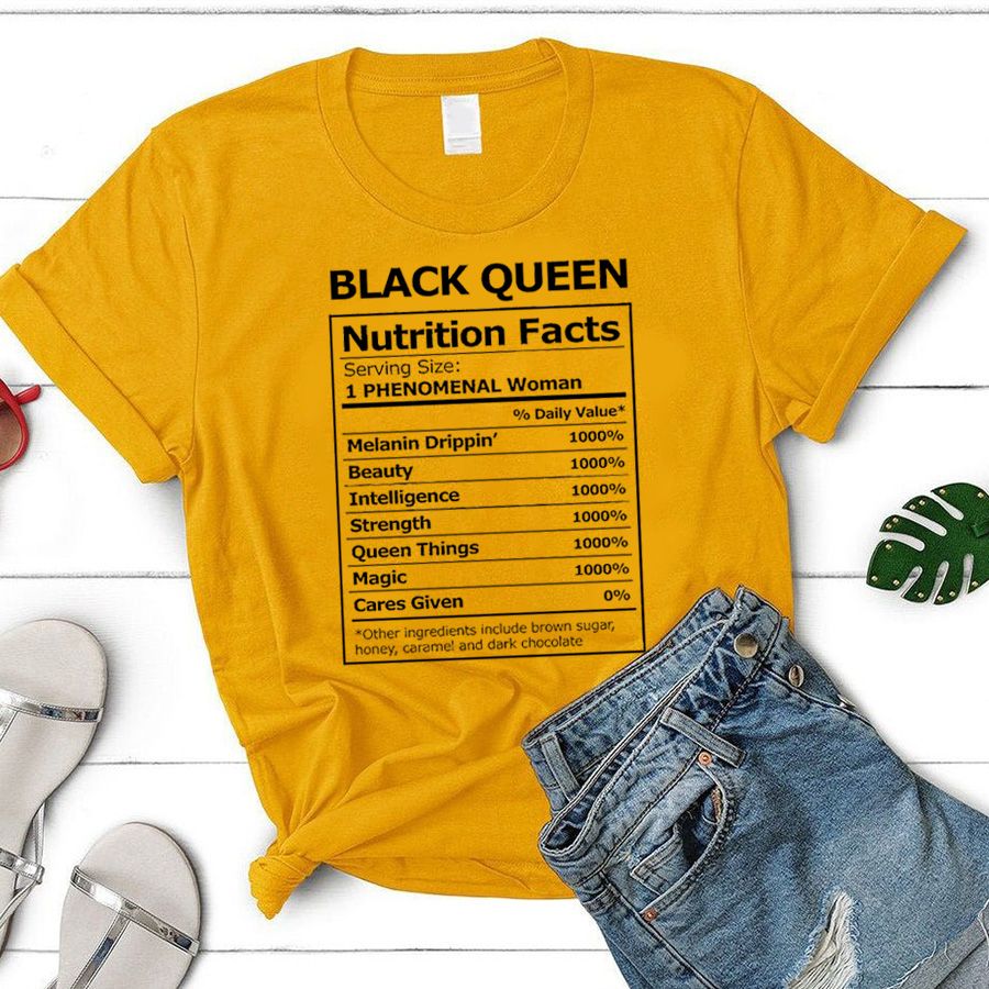 Black Girl Magic Shirt - Melanin Shirt - Black Woman Shirt - Black Girl Gift - Black Mother - Unisex Crew Neck  Black Queen Nutrition Facts