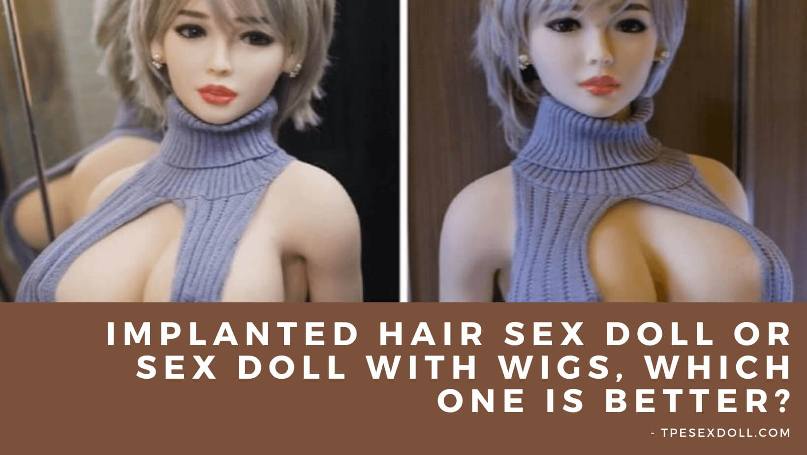 Implanted hair sex doll or sex doll with wigs, which one is better? - Tpesexdoll blog