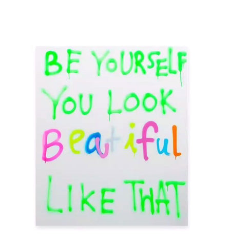 Be yourself you look beautiful like that