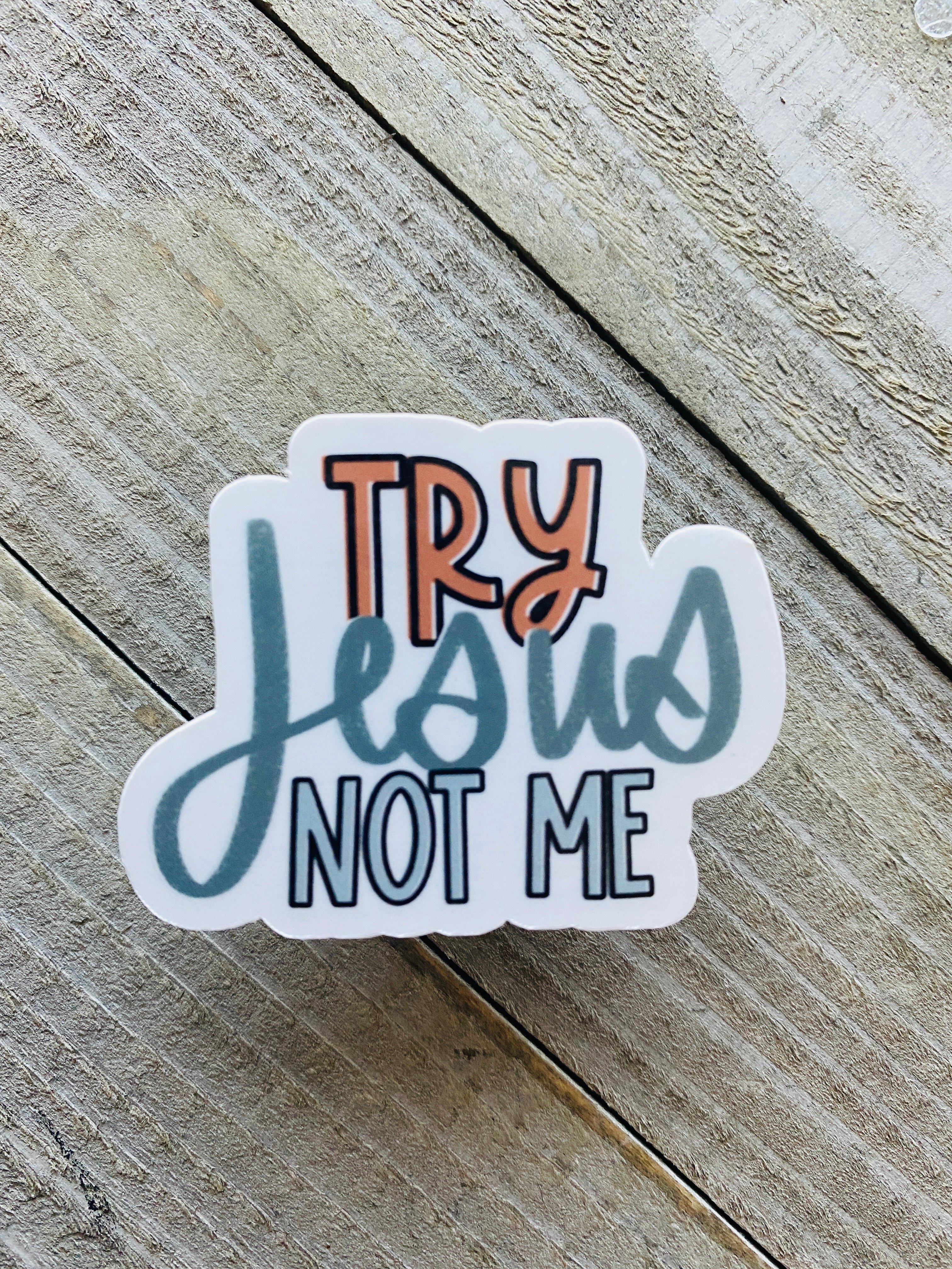 Try Jesus - Sticker