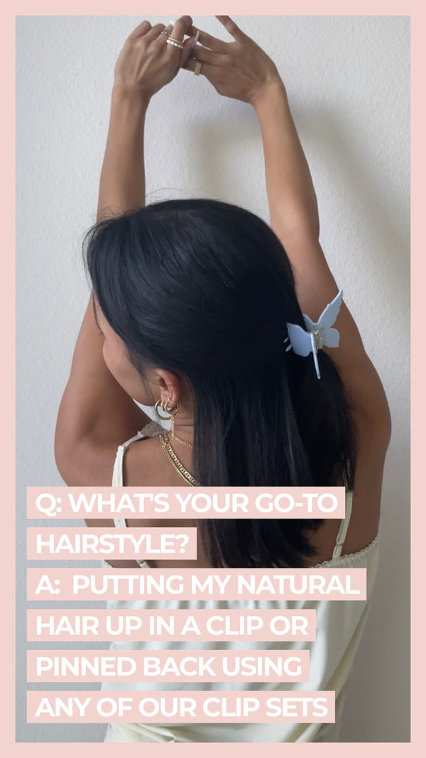 Q What's your go-to hairstyle? A Putting my natural hair up in a clip or pinned back using any of our clip sets