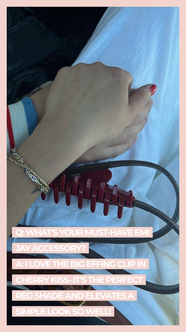 Q: What's your must-have Emi Jay accessory? A: I love the Big Effing Clip in Cherry Kiss- it's the perfect red shade and elevates a simple look so well!