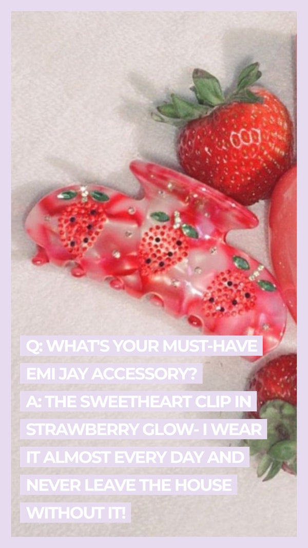 Q: What's your must-have Emi Jay accessory? A: The Sweetheart Clip in Strawberry Glow- I wear it almost every day and never leave the house without it!