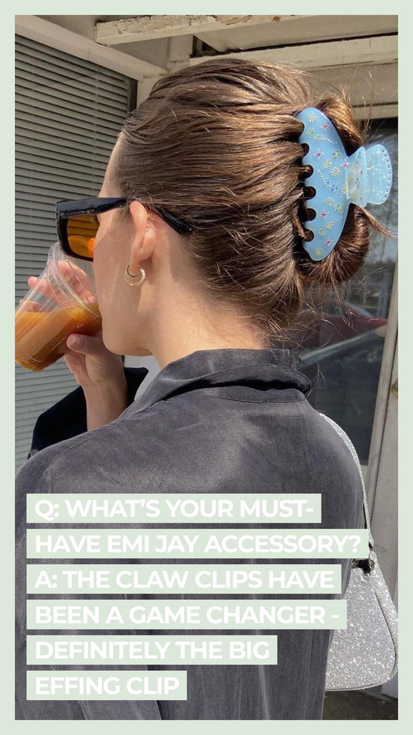 Q: What's your must-have Emi Jay accessory? A: Either clipped up using of the Big Effing Clips (usually Buttercream) or down and air dried