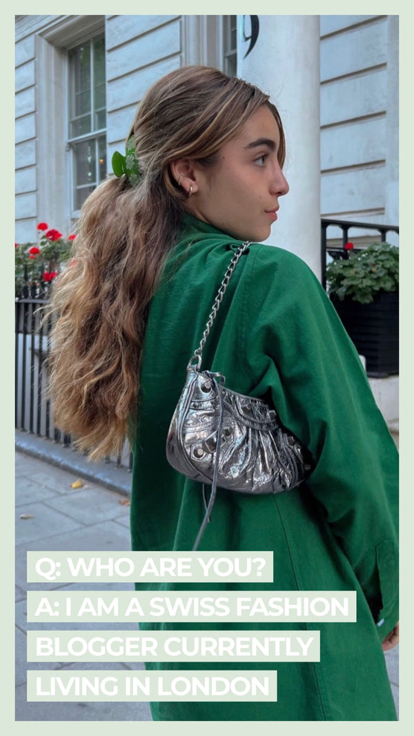 Q: Who are you? A: I am a Swiss fashion blogger currently living in London