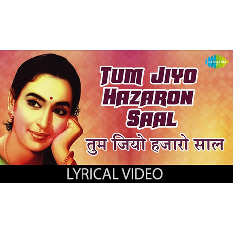 Tum Jiyo Hazaroan Saal Song