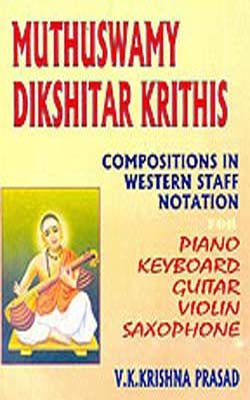 Muthuswamy Dikshitar Krithis  -  Compositions in Western Staff Notation  (2 Volume Set)