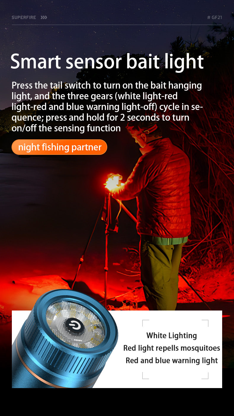 Smart sensor bait light Press the tail switch to turn on the bait hanging light,and the three gears (white light-red light-red and blue warning light-off)cycle in se- quence;press and hold for 2 seconds to turn on/off the sensing function night fishing partner