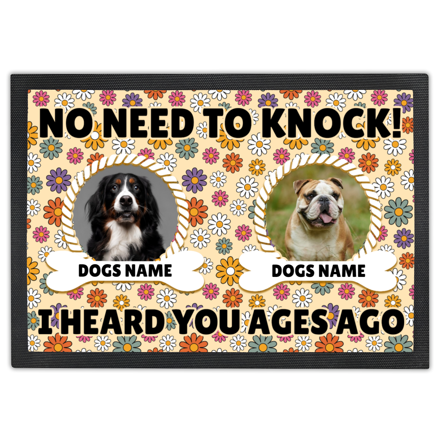 No Need To Knock We Know You Are Here Floral Retro Design With 2 Dogs Names & Photo Upload