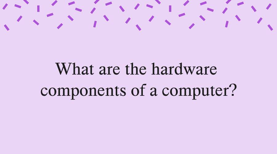 What Are The Hardware Components Of A Computer Network