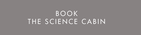 Book the Science Cabin!